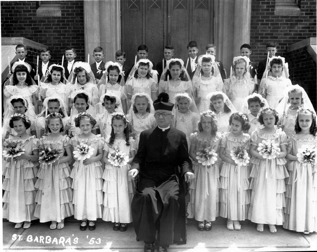 St. Barbara's 1953 Communion ClassMade their First Holy Communion on May 10, 1953(Collection of Sandra Wanicki Rozhon) 